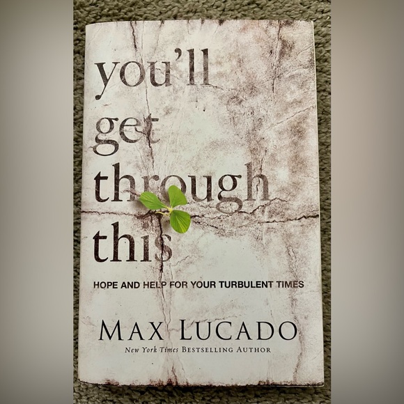 Other - You’ll get through this book by Max Lucado